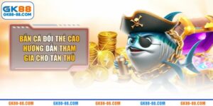 Bắn Cá Đổi Thẻ Cào