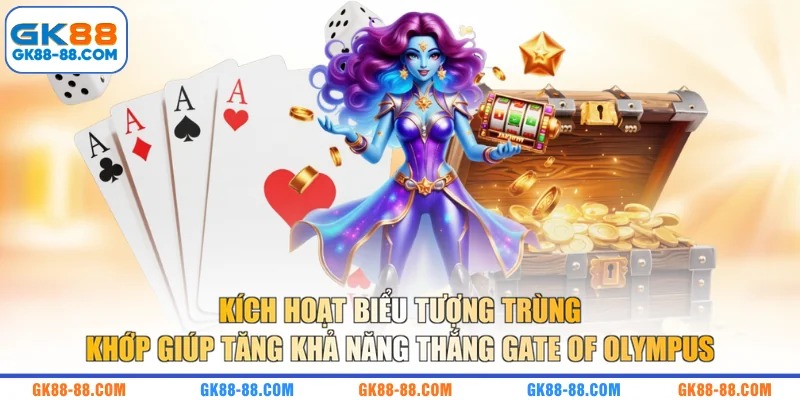 Kích hoạt biểu tượng trùng khớp giúp tăng khả năng thắng Gate of Olympus