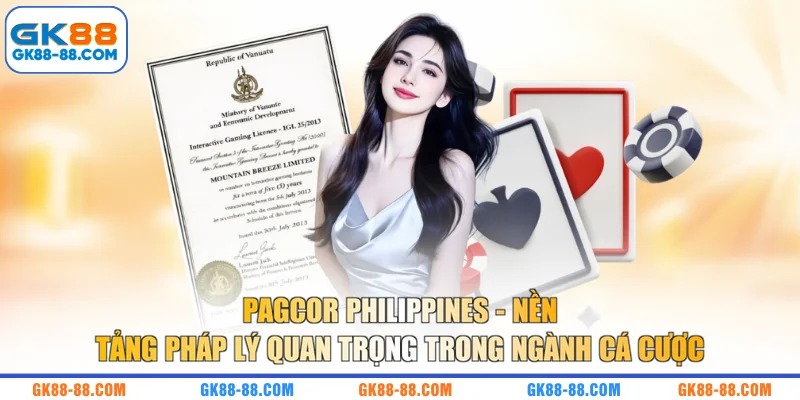 PAGCOR Philippines - Nền tảng pháp lý quan trọng trong ngành cá cược
