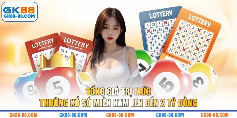 Tổng giá trị mức thưởng xổ số miền Nam lên đến 2 tỷ đồng